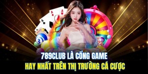 789club Và Cách Chơi Game Bài Đổi Thưởng Chi Tiết Nhất