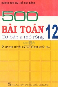 500 bài toán 12 cơ bản và mở rộng