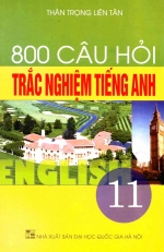 800 Câu hỏi trắc nghiệm Tiếng Anh 11