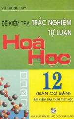 Đề kiểm tra trắc nghiệm - tự luận Hoá Học 12