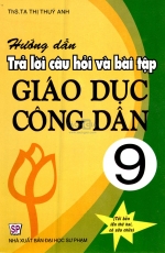 Hướng dẫn trả lời câu hỏi và bài tập GDCD 9