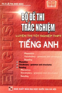 Bộ đề thi trắc nghiệm luyện thi tốt nghiệp THPT Tiếng Anh