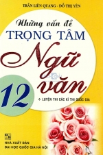 Những vấn đề trọng tâm Ngữ Văn 12