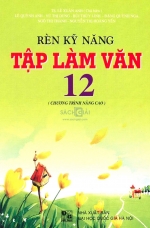 Rèn kỹ năng tập làm văn 12