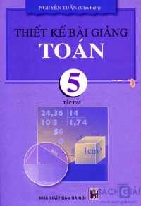 Thiết kế bài giảng Toán lớp 5 - Tập 2