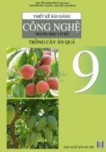 Thiết kế bài giảng Công nghệ 9 - Trồng cây ăn quả