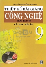 Thiết kế bài giảng Công nghệ 9 - Cắt may - Nấu ăn