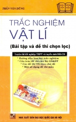 Trắc nghiệm Vật lí: Bài tập và đề thi chọn lọc